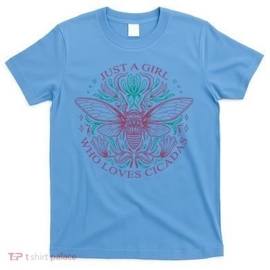 Just A Girl Who Loves Cicadas T-Shirt