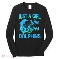 Just A Girl Who Loves Dolphins Long Sleeve Shirt thumb 0