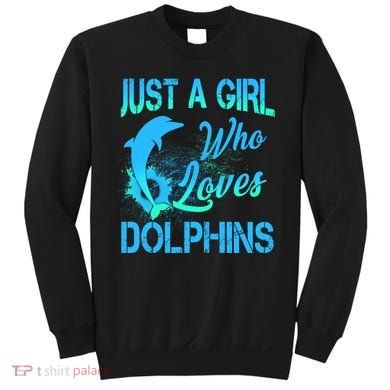 Just A Girl Who Loves Dolphins Sweatshirt