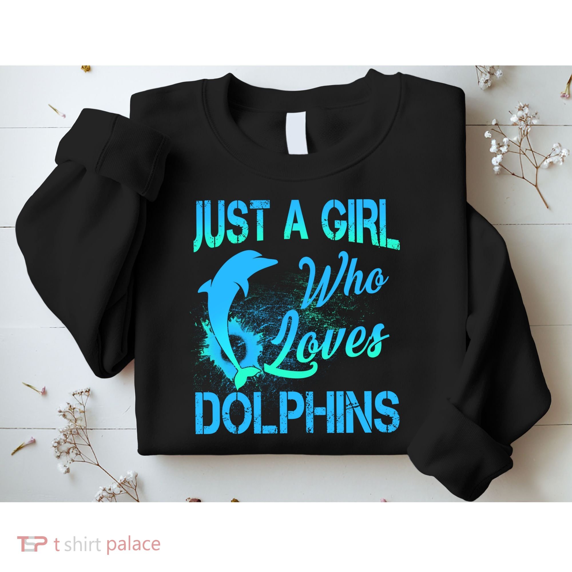 Just A Girl Who Loves Dolphins Sweatshirt