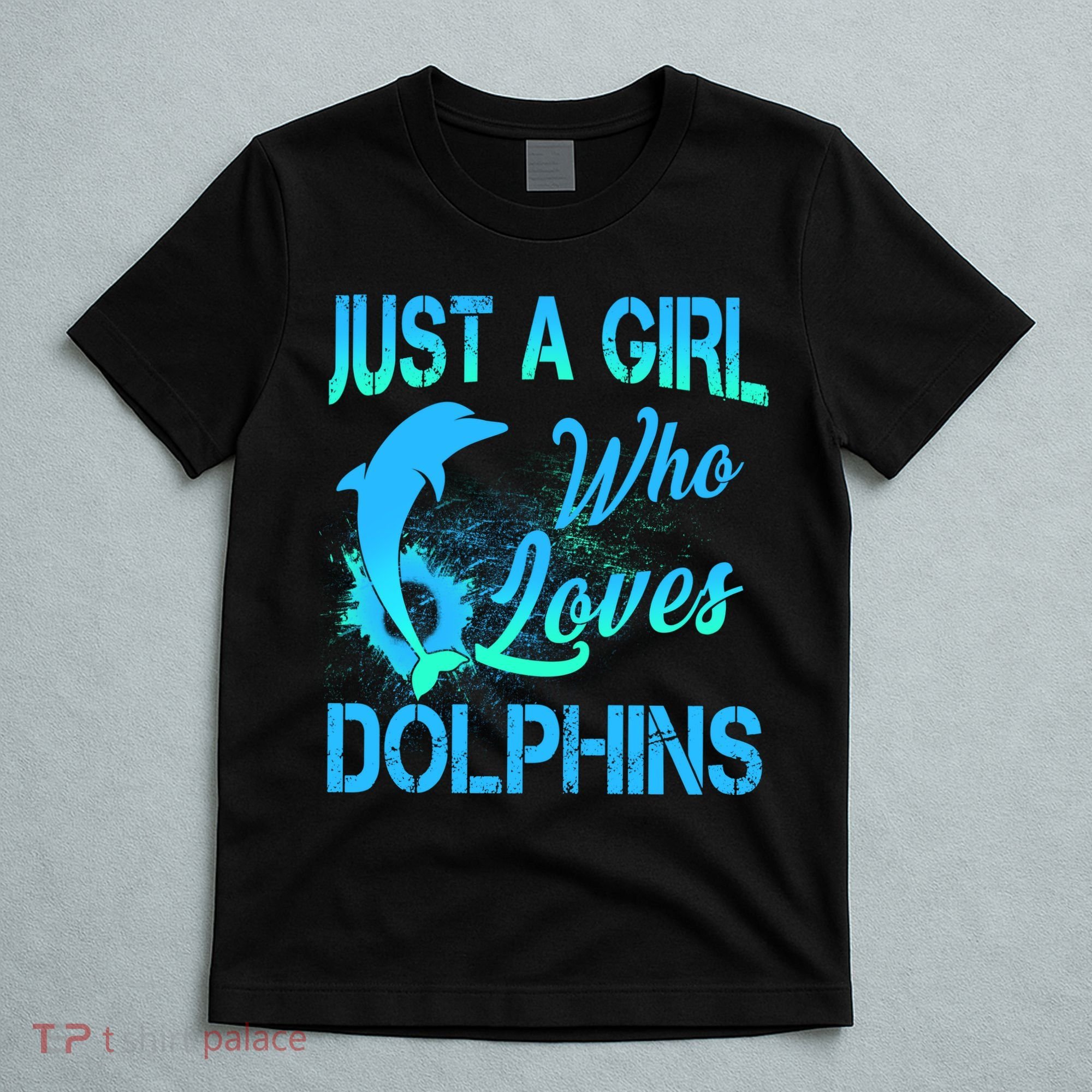 Just A Girl Who Loves Dolphins T-Shirt