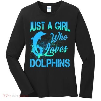 Just A Girl Who Loves Dolphins Women's Long Sleeve Shirt
