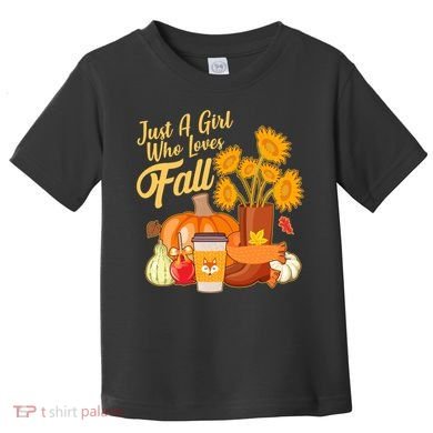 Just A Girl Who Loves Fall Autumn Lover Toddler T-Shirt