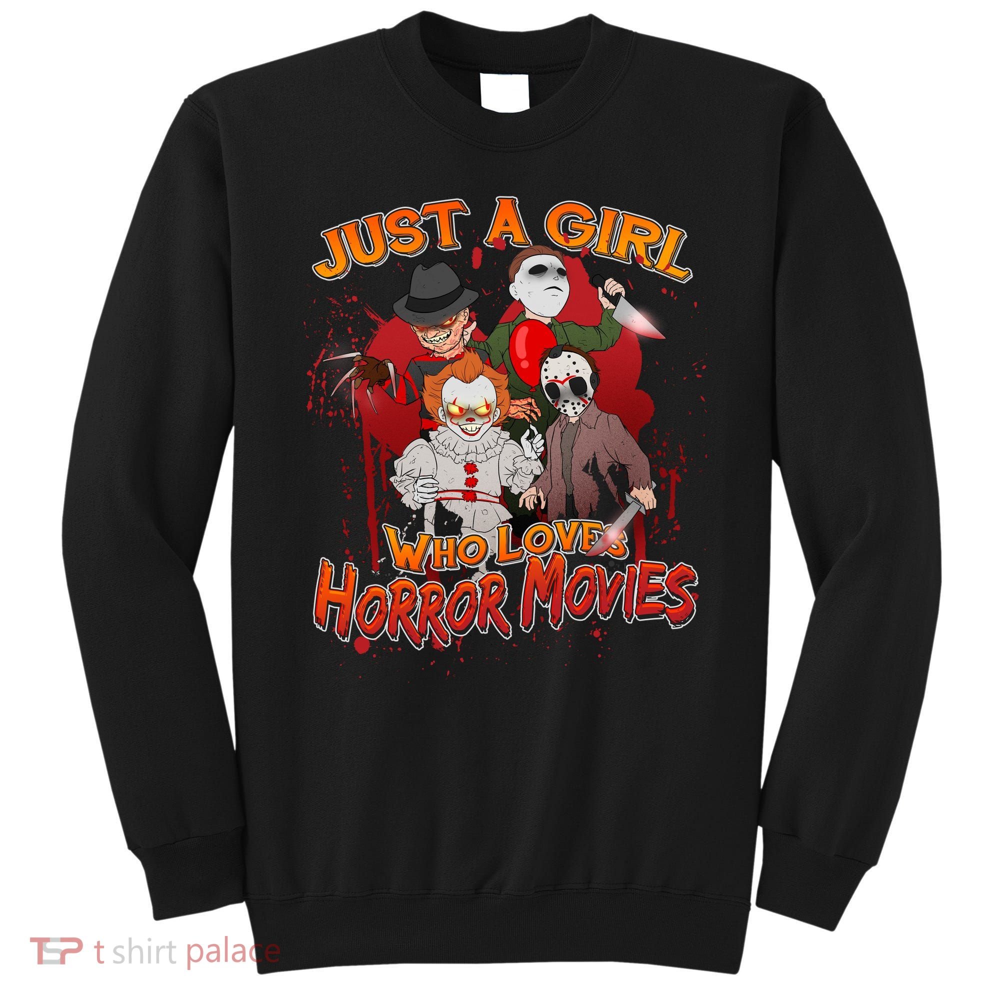 Just A Girl Who Loves Horror Movies Sweatshirt