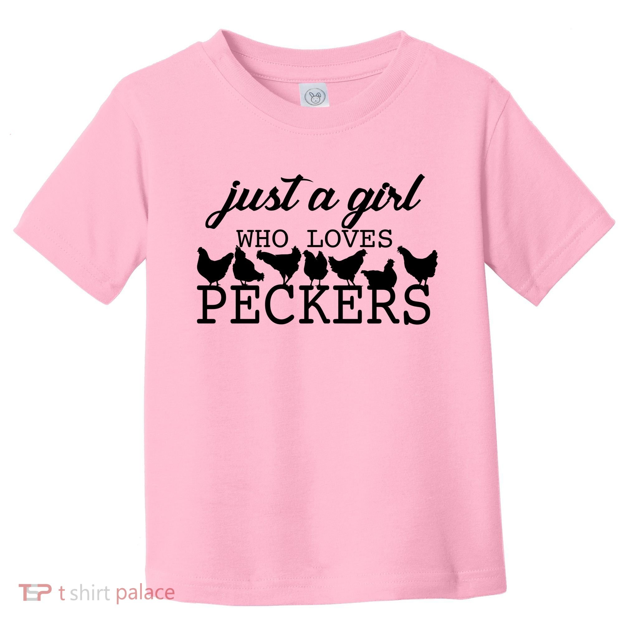 Just A Girl Who Loves Peckers Toddler T-Shirt