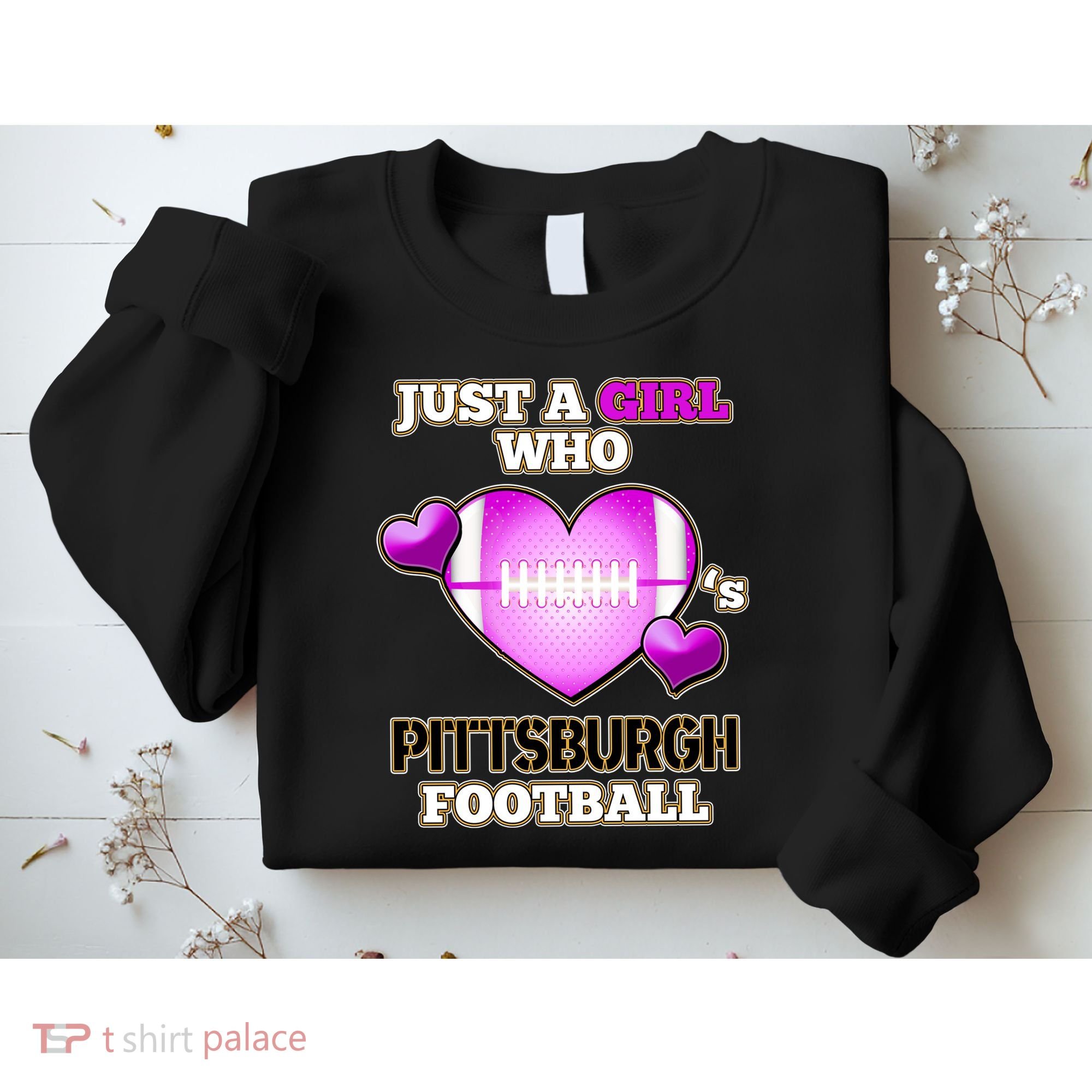 Just A Girl Who Loves Pittsburg Football Sweatshirt