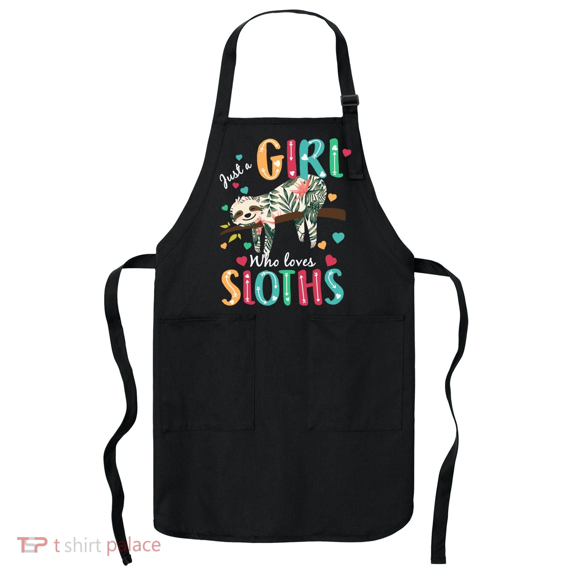 Just A Girl Who Loves Sloths Apron