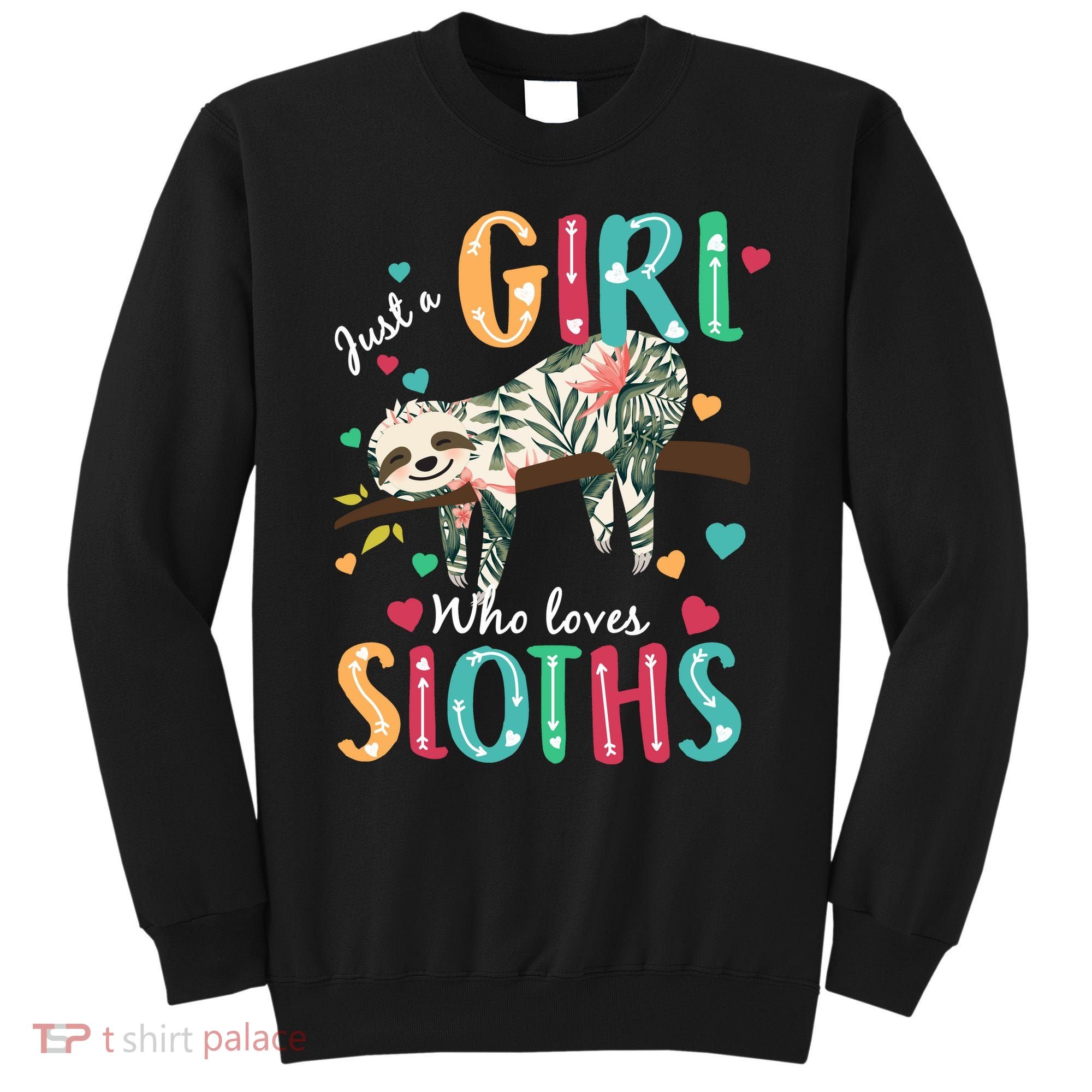 Just A Girl Who Loves Sloths Sweatshirt