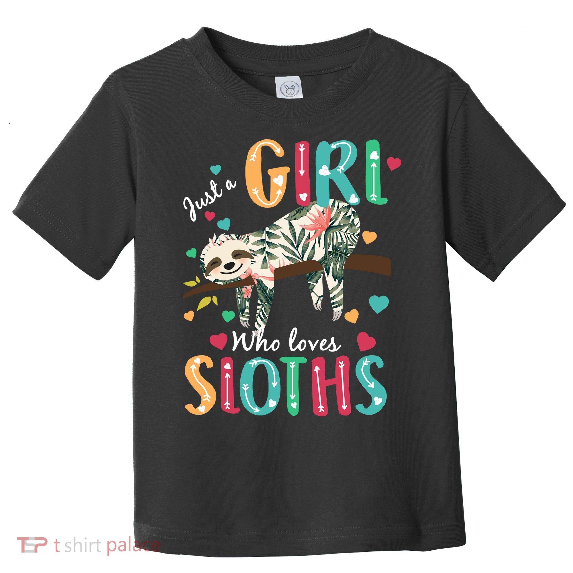 Just A Girl Who Loves Sloths Toddler T-Shirt