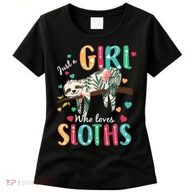 Just A Girl Who Loves Sloths Women's T-Shirt