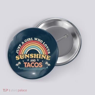 Just A Girl Who Loves Sunshine And Tacos Button