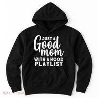 Just A Good Mom With A Hood Playlist Hoodie thumb 0