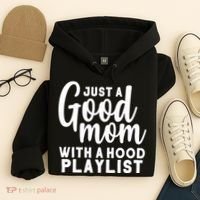 Just A Good Mom With A Hood Playlist Hoodie thumb 4