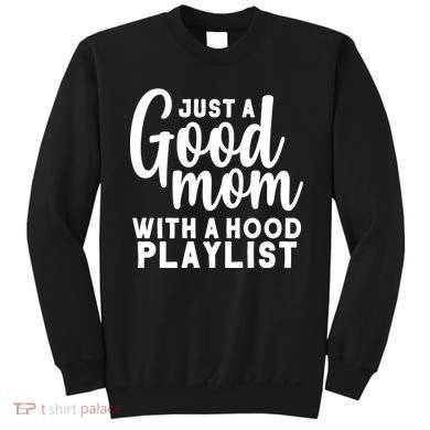Just A Good Mom With A Hood Playlist Sweatshirt