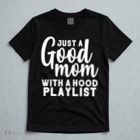 Just A Good Mom With A Hood Playlist T-Shirt thumb 5