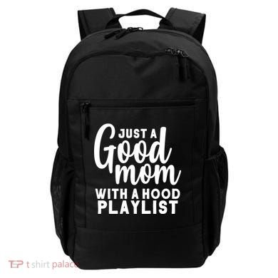 Just A Good Mom With A Hood Playlist Backpack