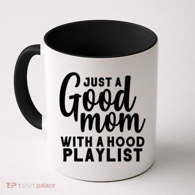 Just A Good Mom With A Hood Playlist Coffee Mug