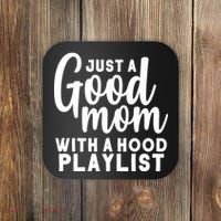 Just A Good Mom With A Hood Playlist Coaster thumb 0
