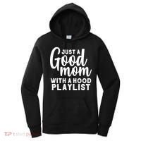 Just A Good Mom With A Hood Playlist Women's Hoodie thumb 0