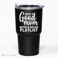 Just A Good Mom With A Hood Playlist Tumbler thumb 0