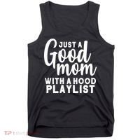 Just A Good Mom With A Hood Playlist Tank Top thumb 0