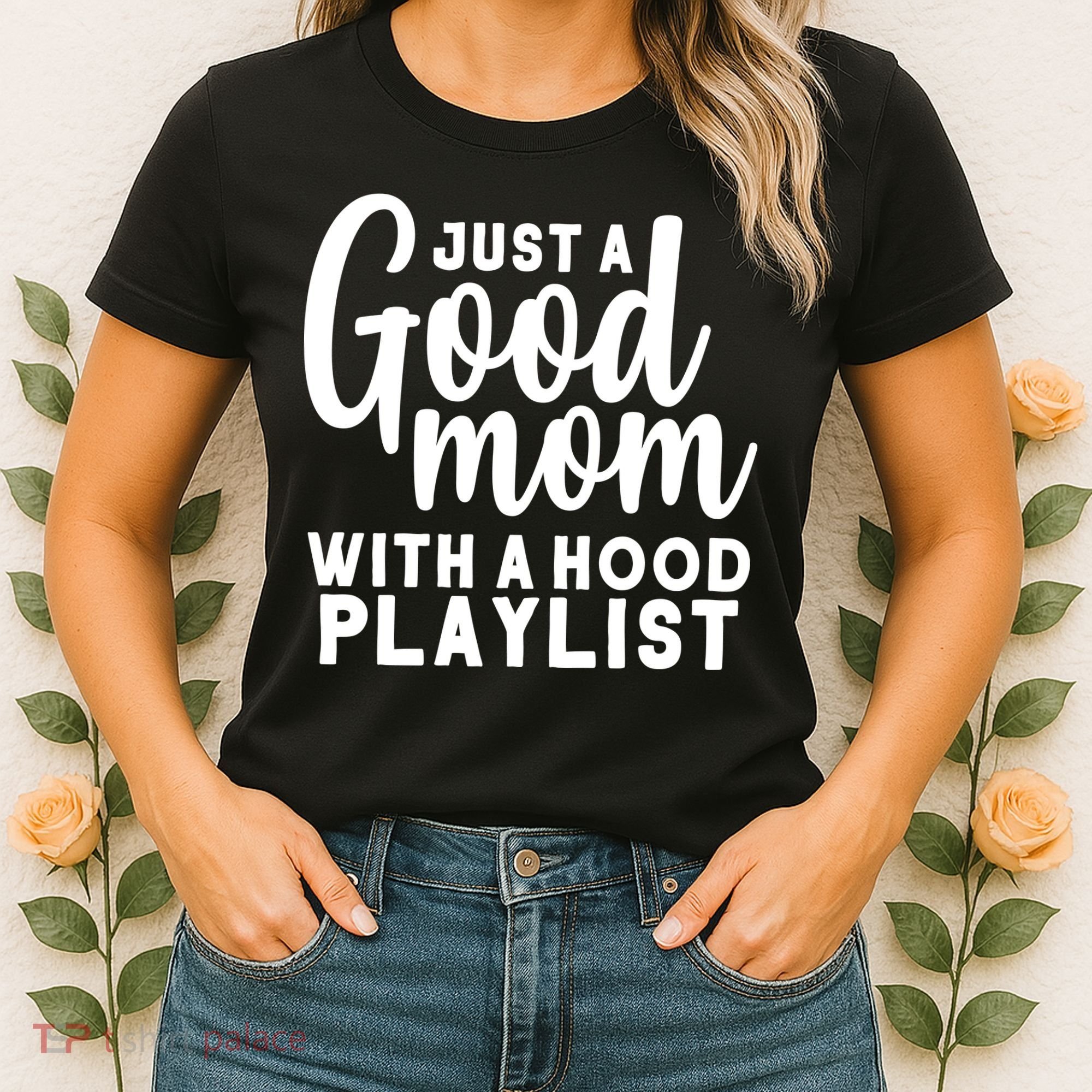 Just A Good Mom With A Hood Playlist Women's T-Shirt