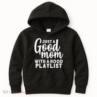 Just A Good Mom With A Hood Playlist Kids Hoodie thumb 0