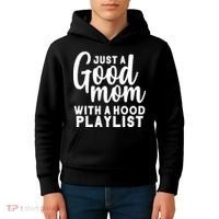 Just A Good Mom With A Hood Playlist Kids Hoodie thumb 4