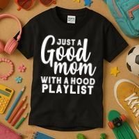 Just A Good Mom With A Hood Playlist Kids T-Shirt thumb 3