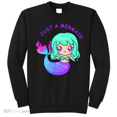 Just A Mermaid Sweatshirt