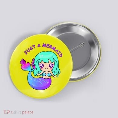 Just A Mermaid Button