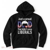 Just A Proud Dad That Didn't Raise Liberals Hoodie thumb 0