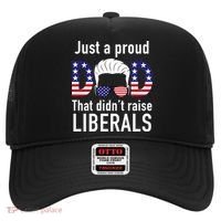 Just A Proud Dad That Didn't Raise Liberals Hat thumb 0