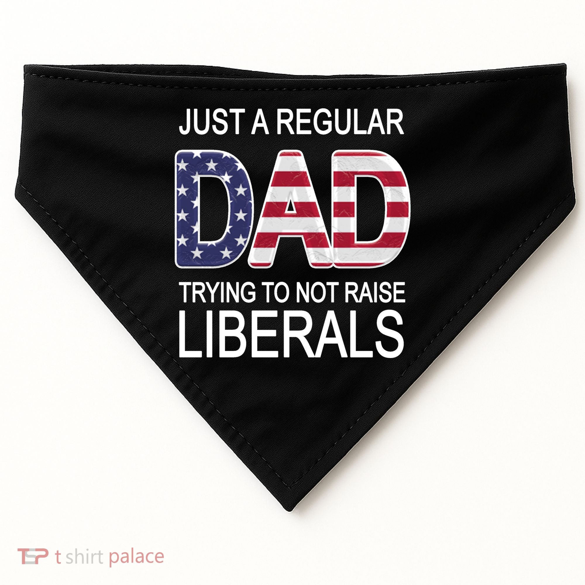 Just a Regular Dad Trying Not To Raise Liberals USA-Made Doggie Bandana