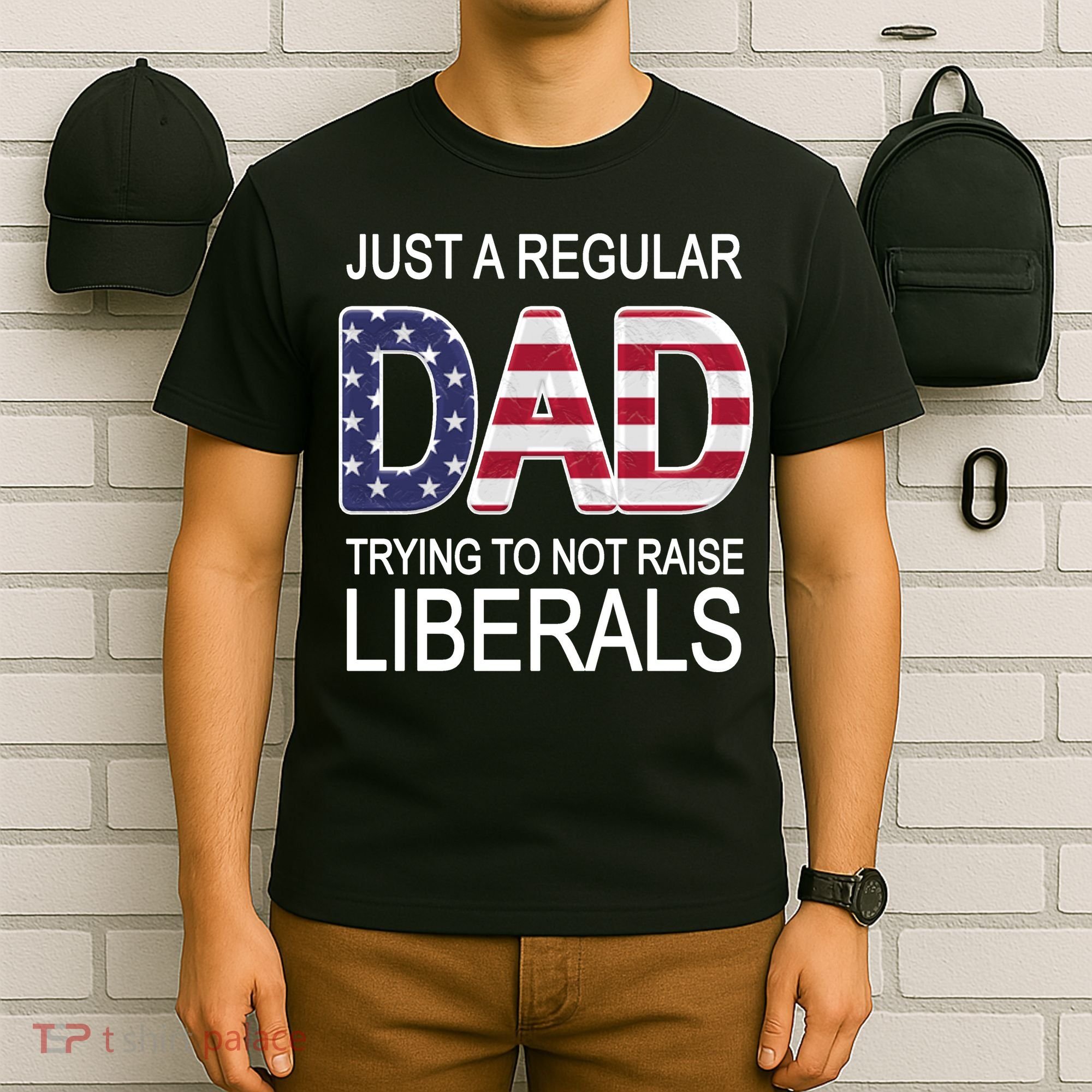 Just a Regular Dad Trying Not To Raise Liberals T-Shirt