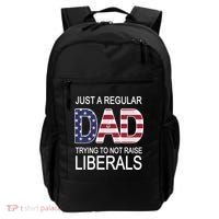 Just a Regular Dad Trying Not To Raise Liberals Backpack thumb 0