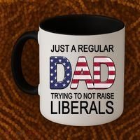 Just a Regular Dad Trying Not To Raise Liberals Coffee Mug thumb 2