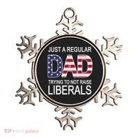Just a Regular Dad Trying Not To Raise Liberals Ornament thumb 0
