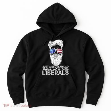 Just A Regular Dad Trying Not To Raise Liberals Hipster Dad Hoodie