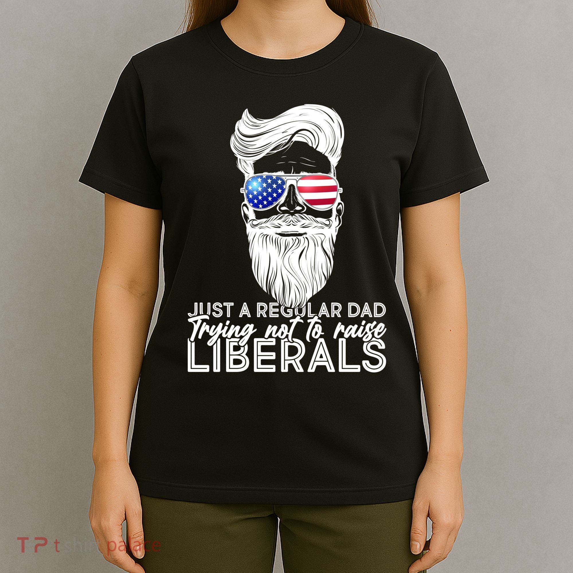Just A Regular Dad Trying Not To Raise Liberals Hipster Dad T-Shirt
