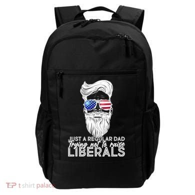 Just A Regular Dad Trying Not To Raise Liberals Hipster Dad Backpack