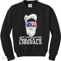 Just A Regular Dad Trying Not To Raise Liberals Hipster Dad Kids Sweatshirt thumb 0