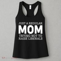 Just A Regular Mom Trying Not To Raise Liberals Women's Tank Top thumb 3