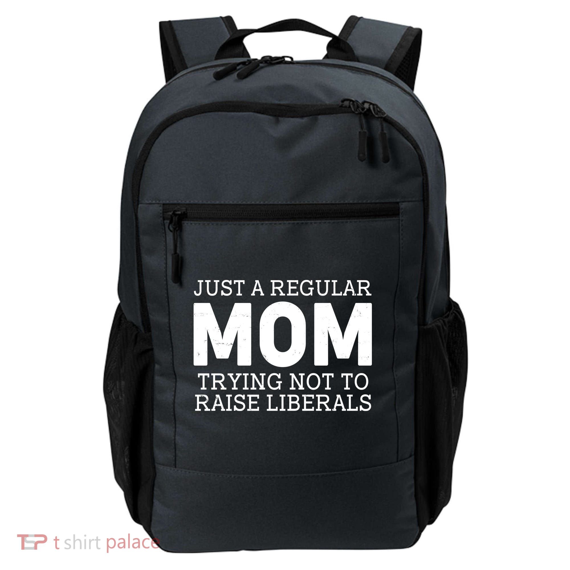 Just A Regular Mom Trying Not To Raise Liberals Backpack