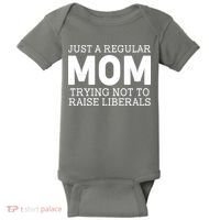 Just A Regular Mom Trying Not To Raise Liberals Baby Bodysuit thumb 0