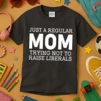 Just A Regular Mom Trying Not To Raise Liberals Kids T-Shirt thumb 3