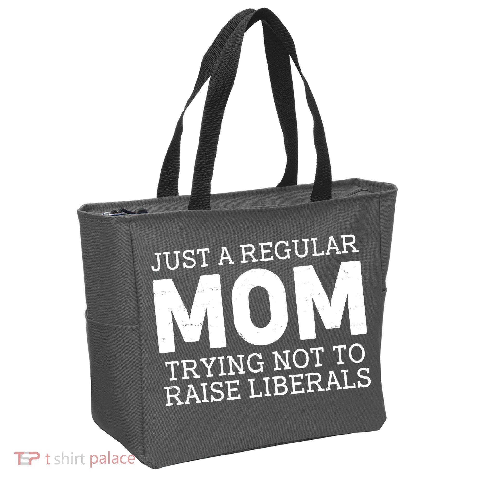 Just A Regular Mom Trying Not To Raise Liberals Tote Bag