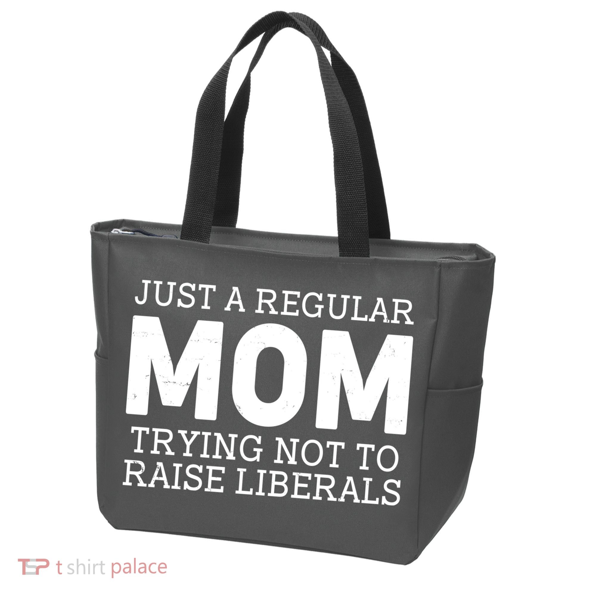 Just A Regular Mom Trying Not To Raise Liberals Tote Bag