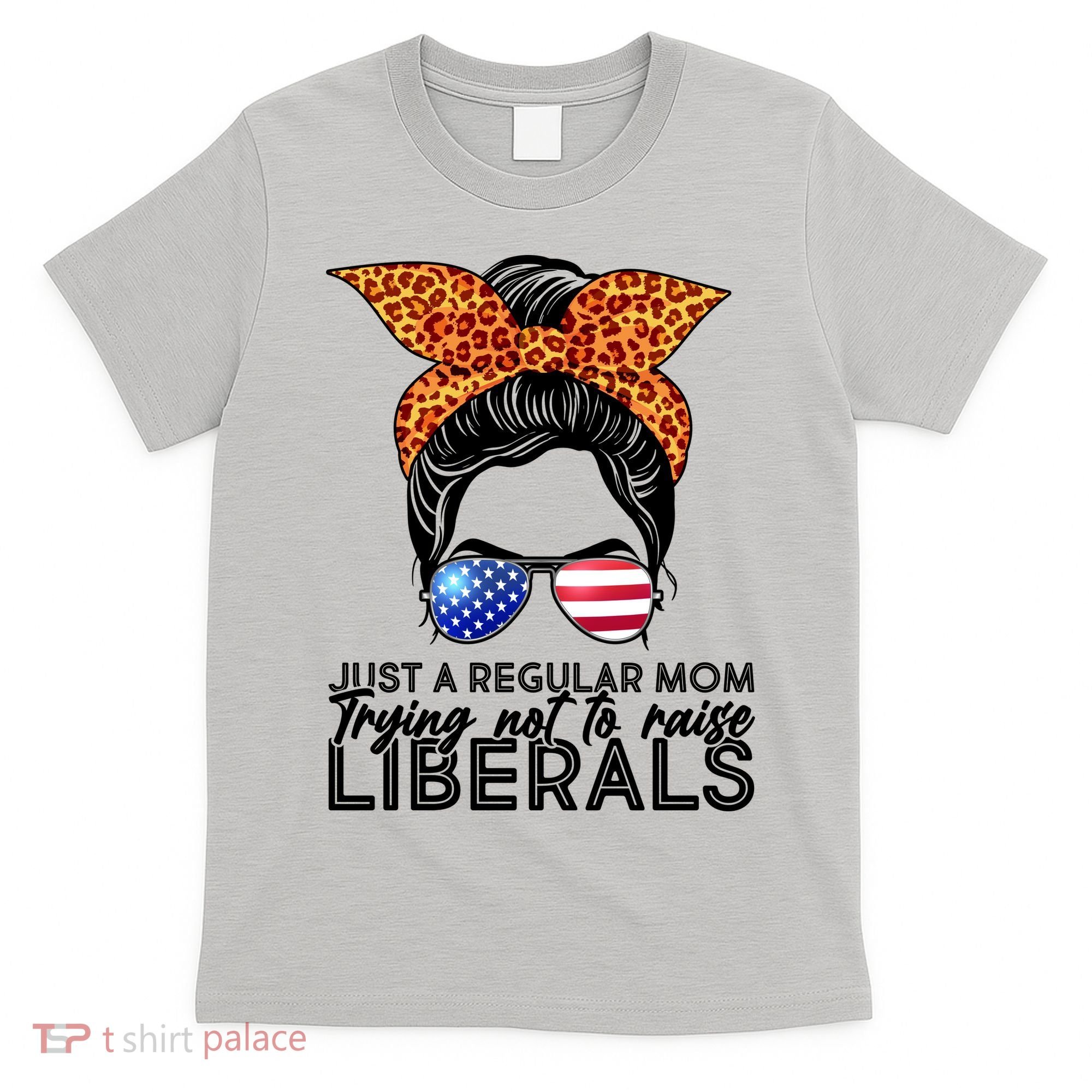 Just A Regular Mom Trying Not To Raise Liberals Hipster Mom T-Shirt