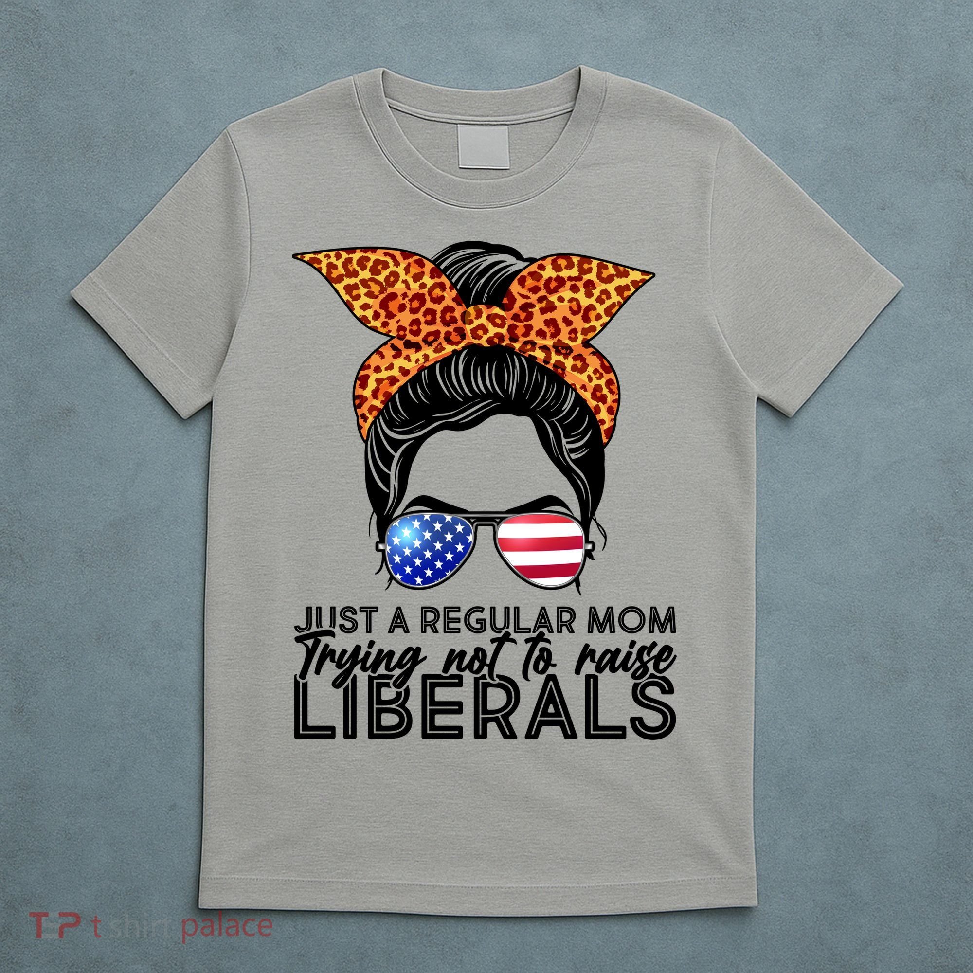 Just A Regular Mom Trying Not To Raise Liberals Hipster Mom T-Shirt